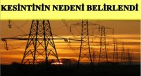 29 İLDE ELEKTRİKLER NEDEN KESİLDİ