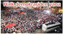 DARBE GİRİŞİMİNDEN SONRA HALK SOKAĞA DÖKÜLDÜ
