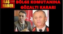 YOĞUN BAKIMDA TUTULAN KOMUTAN GÖZALTINA ALINDI