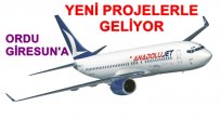 ANADOLU JET ORDU - GİRESUN'A YENİ PROJELERLE GELİYOR