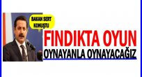 BAKAN ÇELİK FINDIKTA OYUN OYNAYANLARA GÖZDAĞI VERDİ