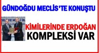 GÜNDOĞDU MECLİS'TE KONUŞTU