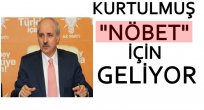 KURTULMUŞ'UN PROGRAMINDA NELER VAR