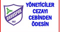 ORDUSPORLU YÖNETİCİLERE AĞIR CEZA