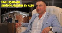 ŞEHİDİN AİLESİNE EV