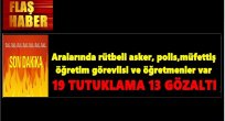 TEFTİŞ KURULU BAŞKANI DA TUTUKLANDI
