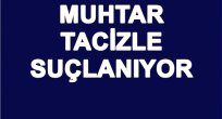 VALİLİK MUHTARI GÖREVDEN ALDI