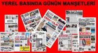 YEREL GAZETE MANŞETLERİ