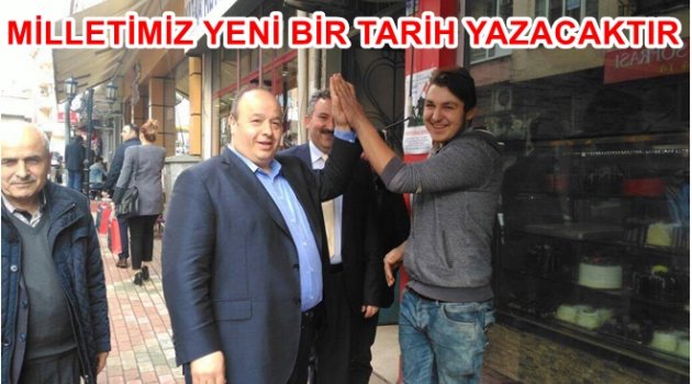 TAŞÇI: MİLLETİMİZ HER DAİM BİZİM YANIMIZDA OLMUŞTUR