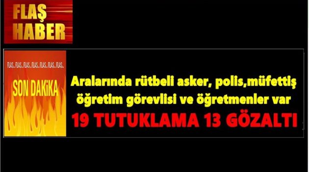 TEFTİŞ KURULU BAŞKANI DA TUTUKLANDI