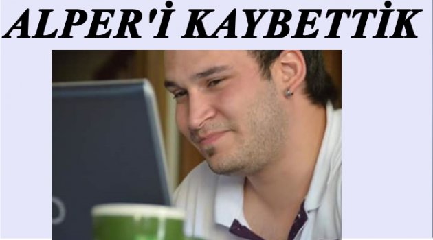ÜNİVERSİTELİ ALPER YAŞAMA TUTUNAMADI
