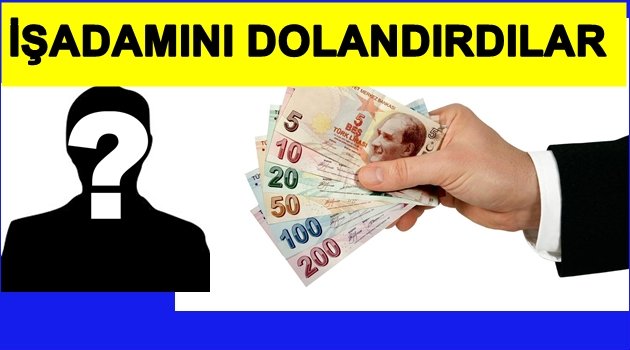 VALİ&#039;NİN ADINI KULLANDI İŞ ADAMINI DOLANDIRDI