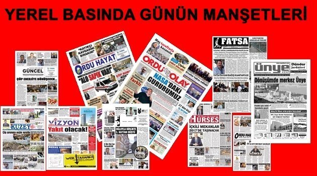 YEREL GAZETELER BUGÜN NE YAZDI