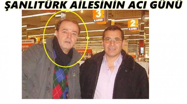 YUSUF ŞANLITÜRK KAZADA YAŞAMINI KAYBETTİ