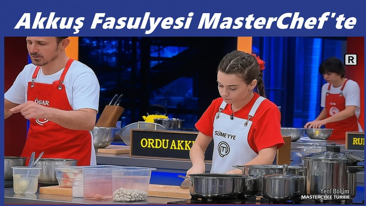 MasterChef’te Ordu Rüzgârı: Sümeyye Şahin’den Akkuş Şeker Fasulyeli Lezzet Şovu