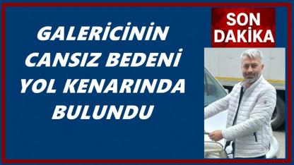 Ordu'da Oto Galericinin Cansız Bedeni Bulundu
