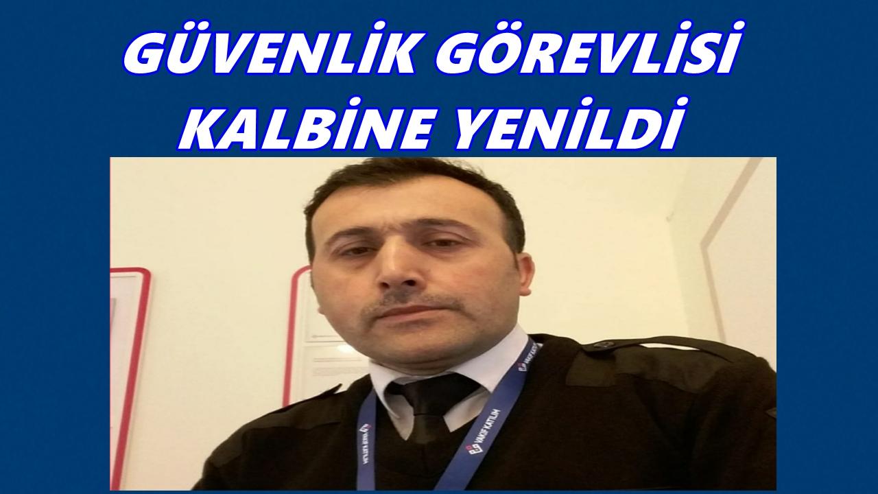 Ordulu Güvenlik Görevlisi Cihan Kapıcı, Evine Giderken Hayatını Kaybetti