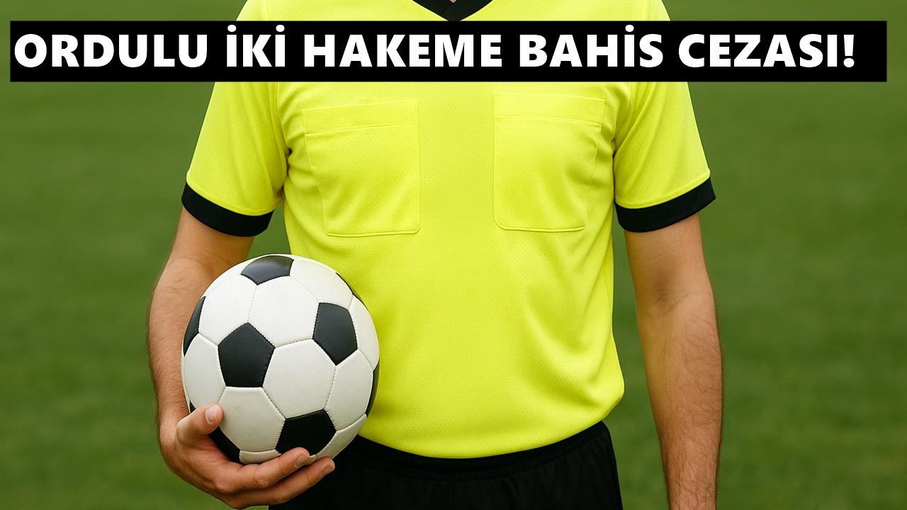 TFF Ordulu İki Hakeme Bahis Cezası Verdi