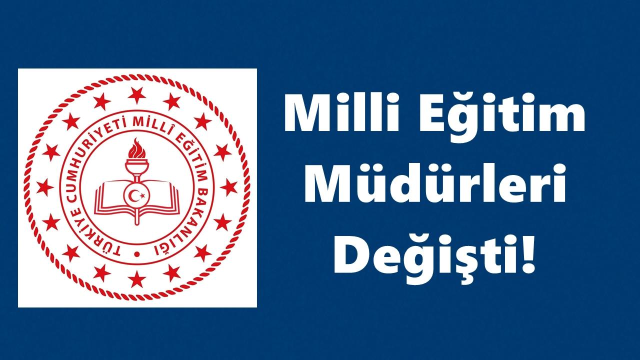 9 ilde Milli Eğitim Müdürleri değişti