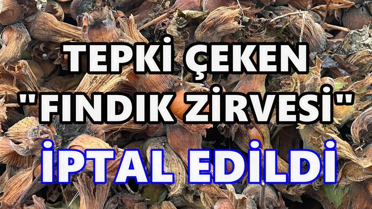 Ferrero’nun “Sürdürülebilir Fındık Zirvesi” İptal Edildi