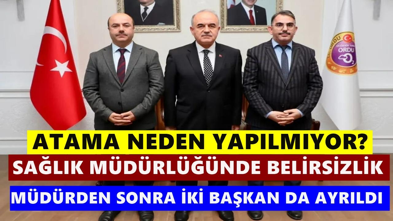 Ordu Sağlık İl Müdürlüğü&#039;nde Belirsizlik; İl Müdüründen Sonra İki Başkan Da Görevden Ayrıldı
