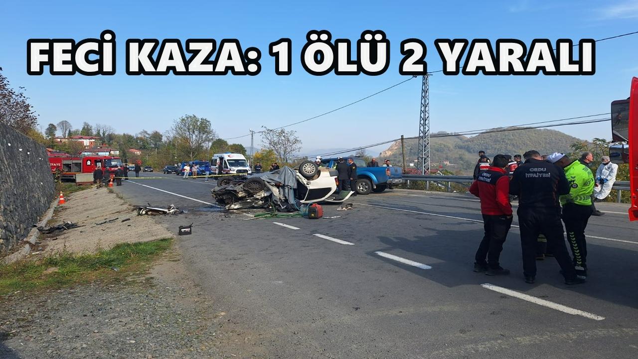 Ordu Ulubey Yolunda Kaza: 1 Ölü, 2 Ağır Yaralı