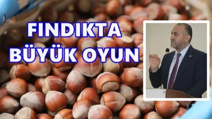 Ordu ve Giresun Fındığı Yok Edilmek İsteniyor