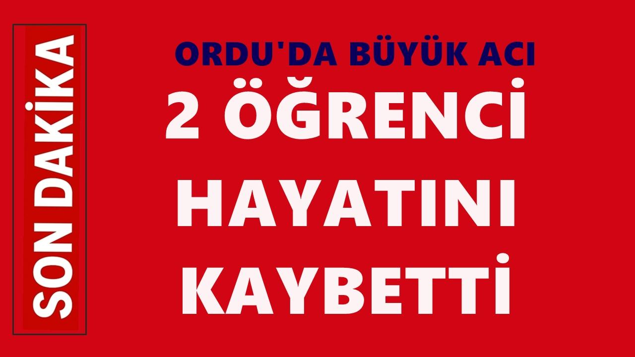 Ordu’da Büyük Acı: İki Öğrenci Hayatını Kaybetti