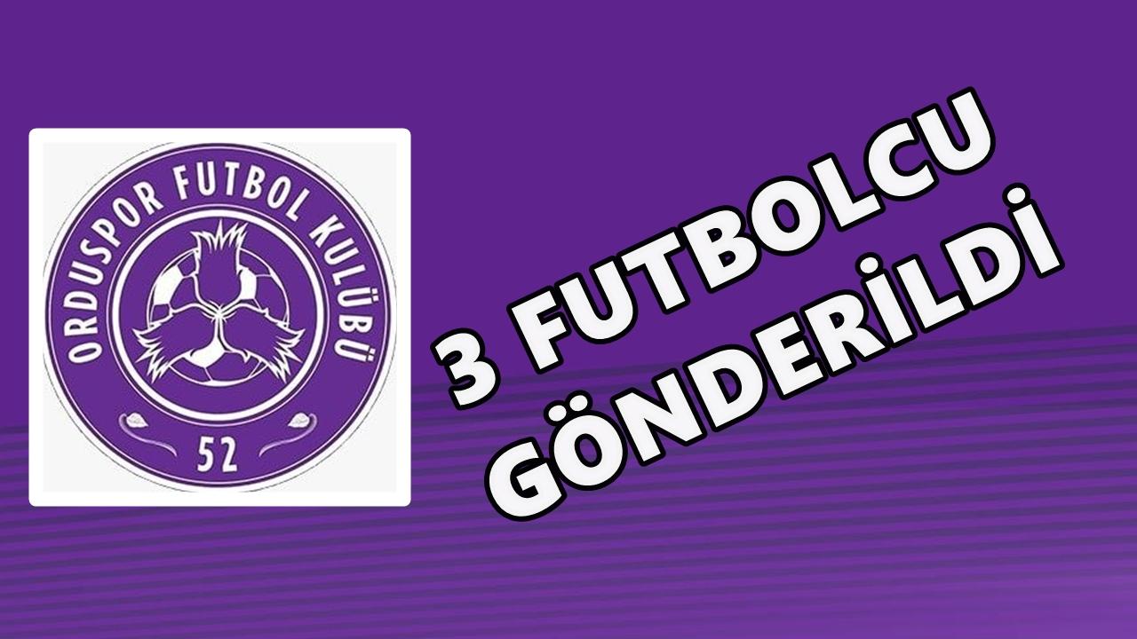 52 Orduspor 3 Futbolcuyu Gönderdi; İşte O Futbolcular