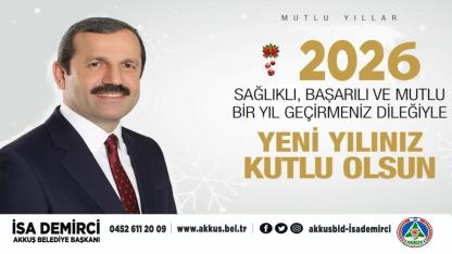 Akkuş Belediye Başkanı İsa Demirci’den Yeni Yıl Mesajı