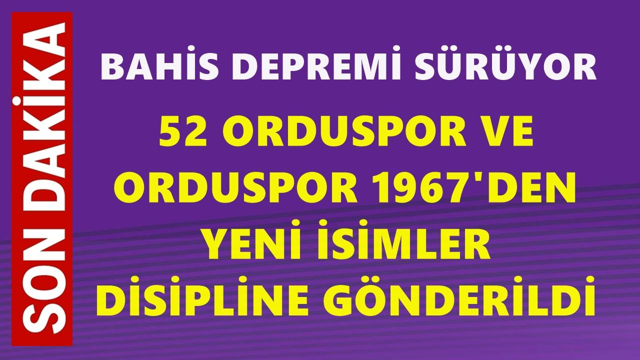 Bahis Depremi Sürüyor: 52 Orduspor ve Orduspor 1967’den Yeni İsimler Disipline Gönderildi