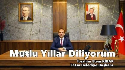 Fatsa Belediye Başkanı İbrahim Etem Kibar'dan Yeni Yıl Mesajı