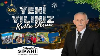 Gülyalı Belediye Başkanı Medet Sipahi'nin Yeni Yıl Mesajı