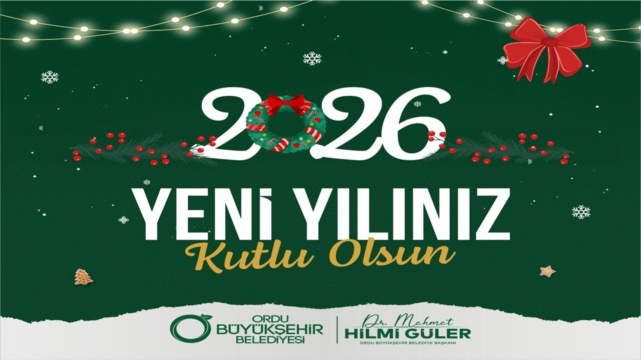 Ordu Büyükşehir Belediye Başkanı Hilmi Güler'in Yeni Yıl Mesajı