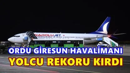 Ordu–Giresun Havalimanı’nda Yolcu Sayısı Rekor Seviyeye Ulaştı