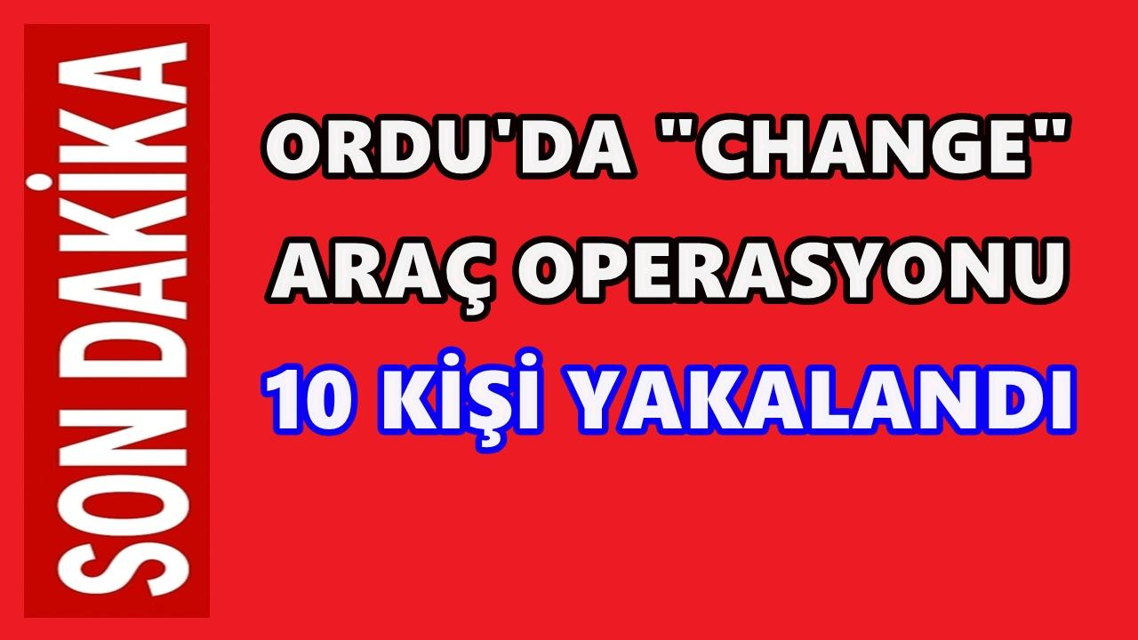 Ordu'da “Change” Operasyonu: 3 Tutuklama