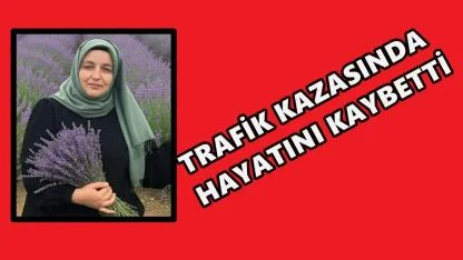 Ordulu kadın İstanbul’da trafik kazasında hayatını kaybetti