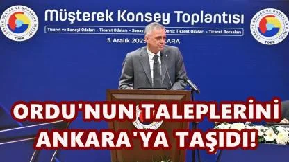 Ordu’nun Sanayi ve Ulaşım Sorunları TOBB Zirvesinde Gündeme Taşındı