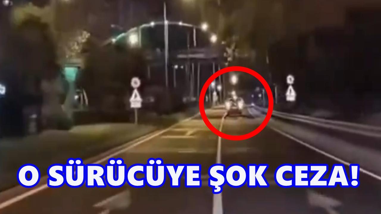 Trafikte Ölümüne Makas Atan Sürücüye Emniyetten Şok Ceza