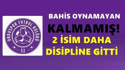 52 Orduspor'da Bahis Oynamayan Kalmamış; İki İsim Daha Disipline Sevk Edildi
