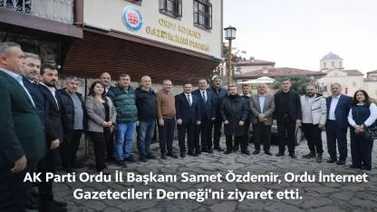 AK Parti Ordu İl Başkanı Özdemir’den İnternet Gazetecilerine Ziyaret