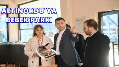 Altınordu'ya İlk Bebek Parkı: 0–3 Yaş İçin Güvenli ve Konforlu Alan