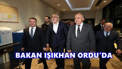Bakan Vedat Işıkhan Ordu’da