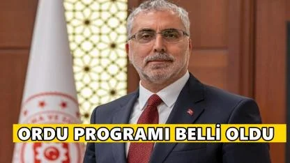 Çalışma ve Sosyal Güvenlik Bakanı Işıkhan Ordu’ya Geliyor