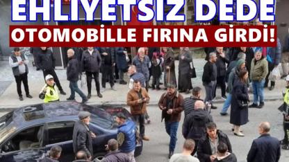 Ehliyetsiz Direksiyona Geçen 84 Yaşındaki Dede Fırına Girdi