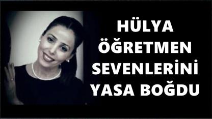 Öğretmen Hülya Pamay Hayata Veda Etti