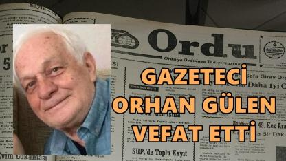 Ordu Basınının Duayen İsmi Orhan Gülen Hayatını Kaybetti