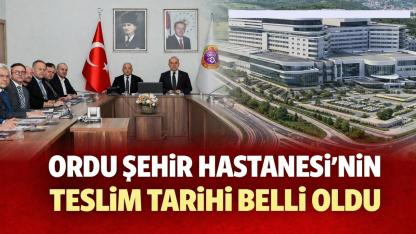 Ordu Şehir Hastanesi'nin Teslim Tarihi Belli Oldu