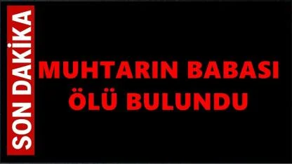 Ordu'da Şüpheli Ölüm; Muhtarın Babası Ahırda Ölü Bulundu