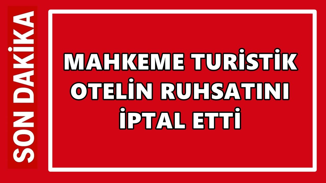 Ordu’da Turistik Otel Ruhsatı İptal Edildi